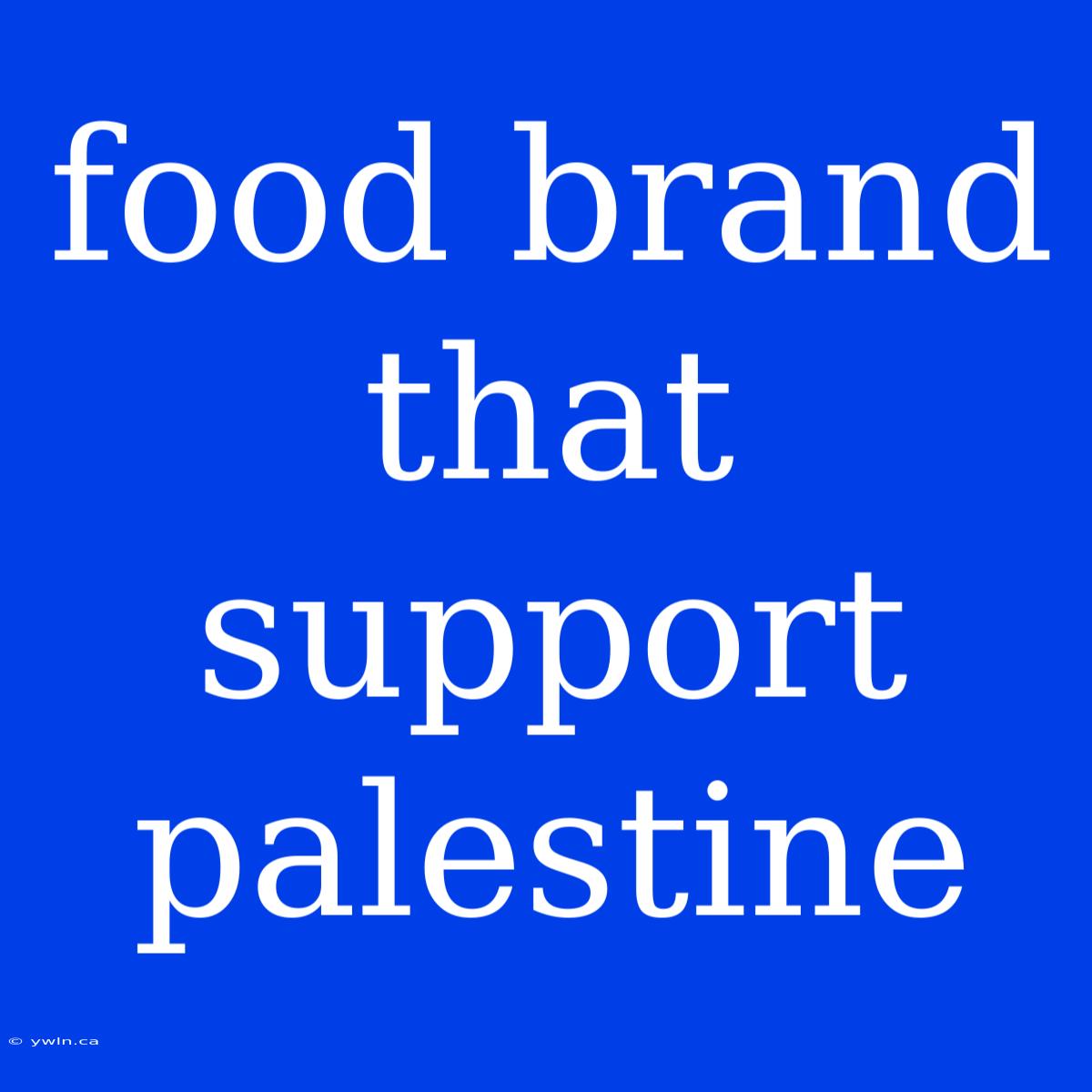 Food Brand That Support Palestine