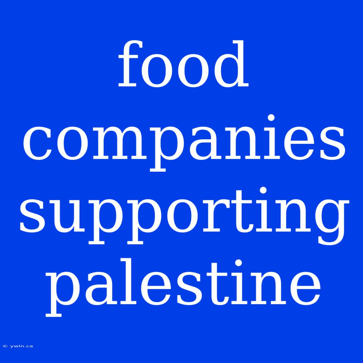 Food Companies Supporting Palestine