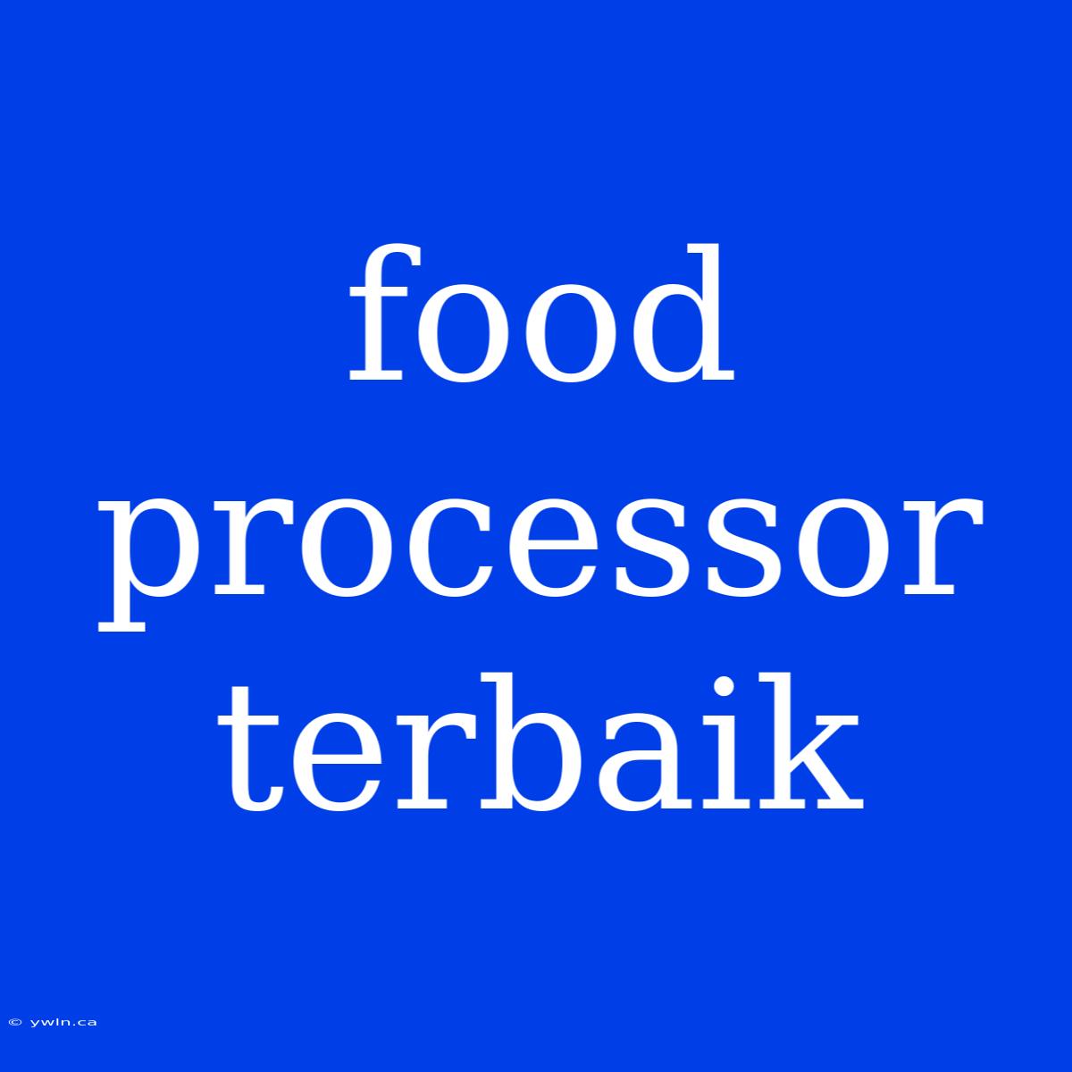 Food Processor Terbaik