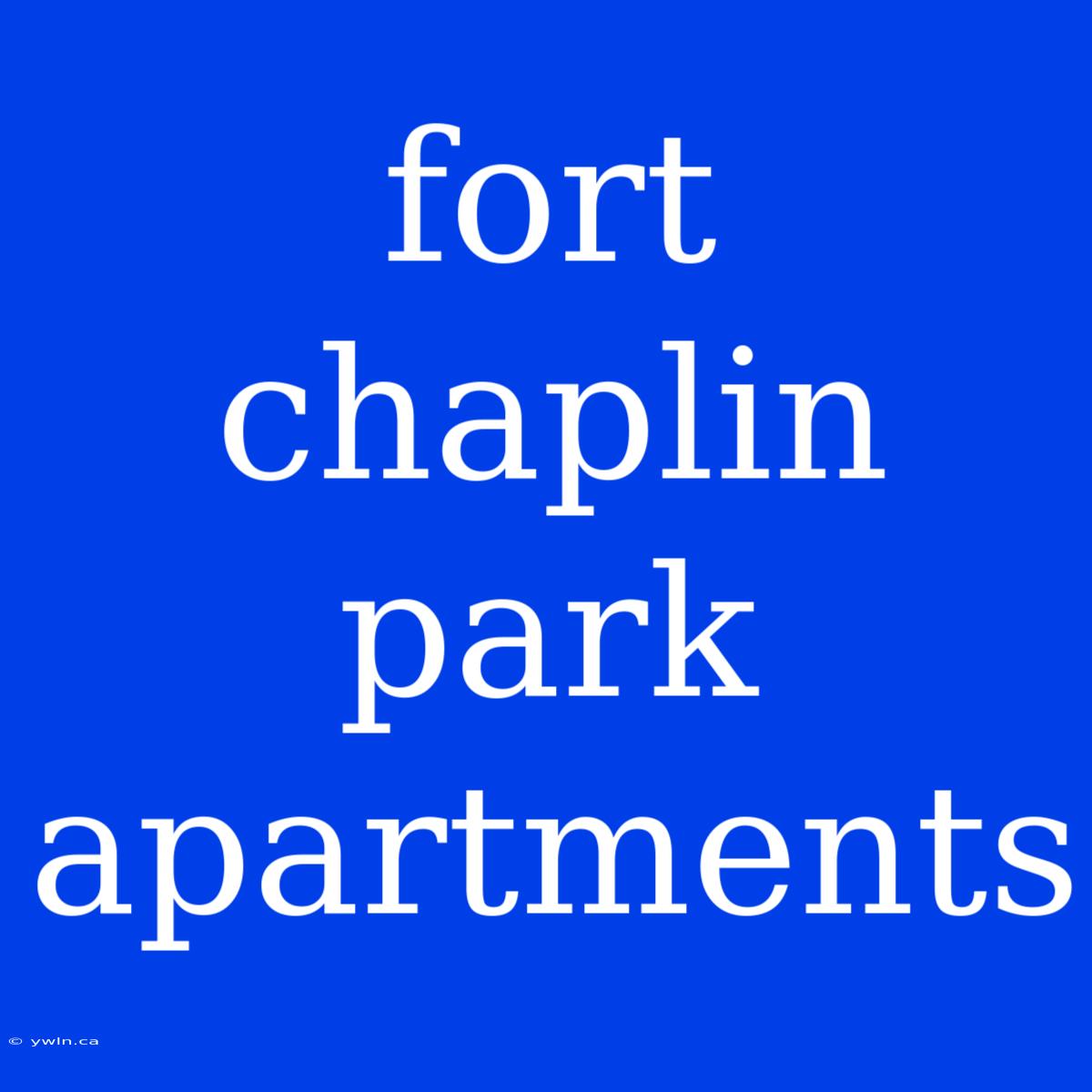 Fort Chaplin Park Apartments