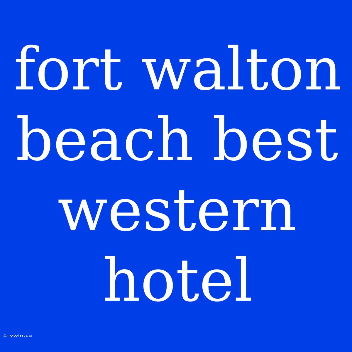 Fort Walton Beach Best Western Hotel