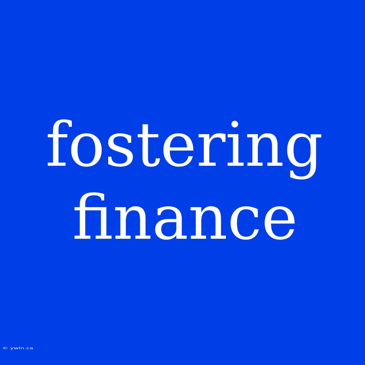 Fostering Finance