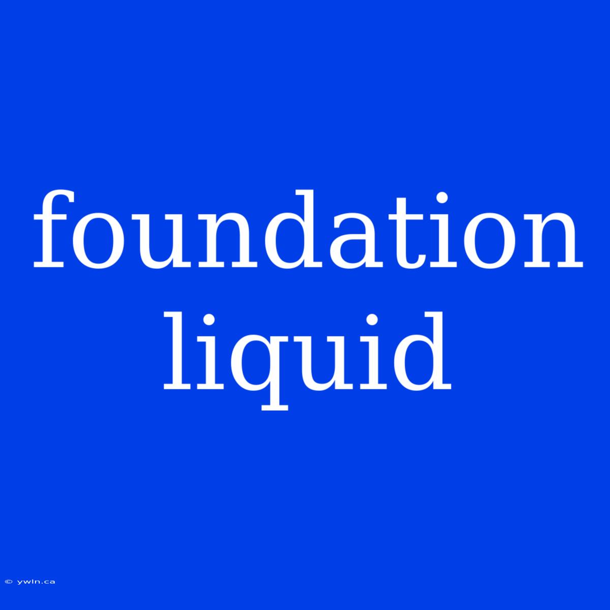 Foundation Liquid