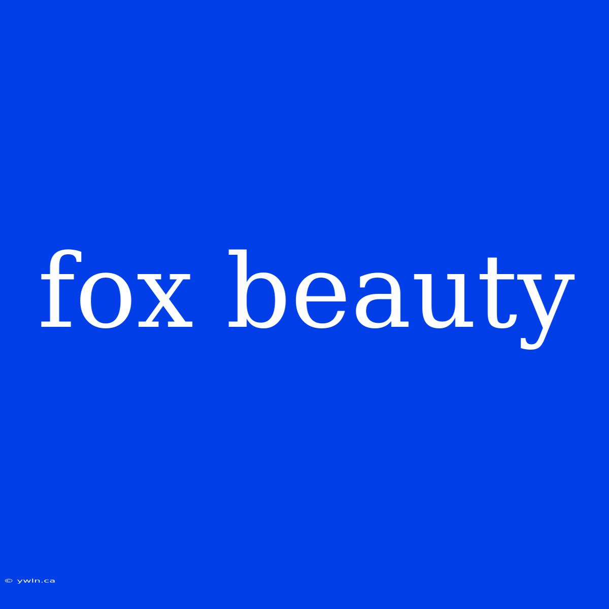 Fox Beauty