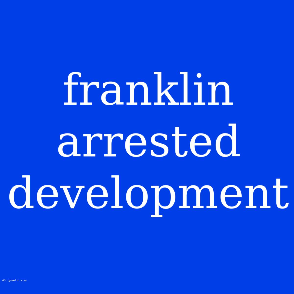 Franklin Arrested Development