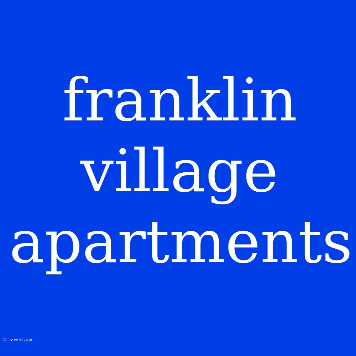 Franklin Village Apartments