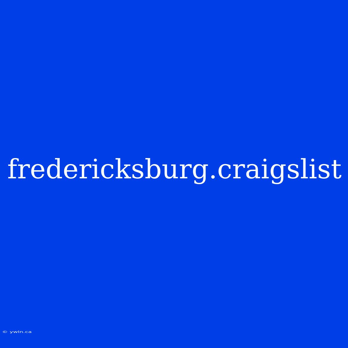 Fredericksburg.craigslist