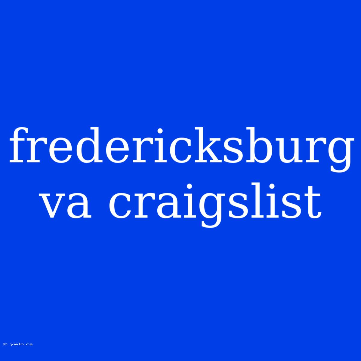 Fredericksburg Va Craigslist