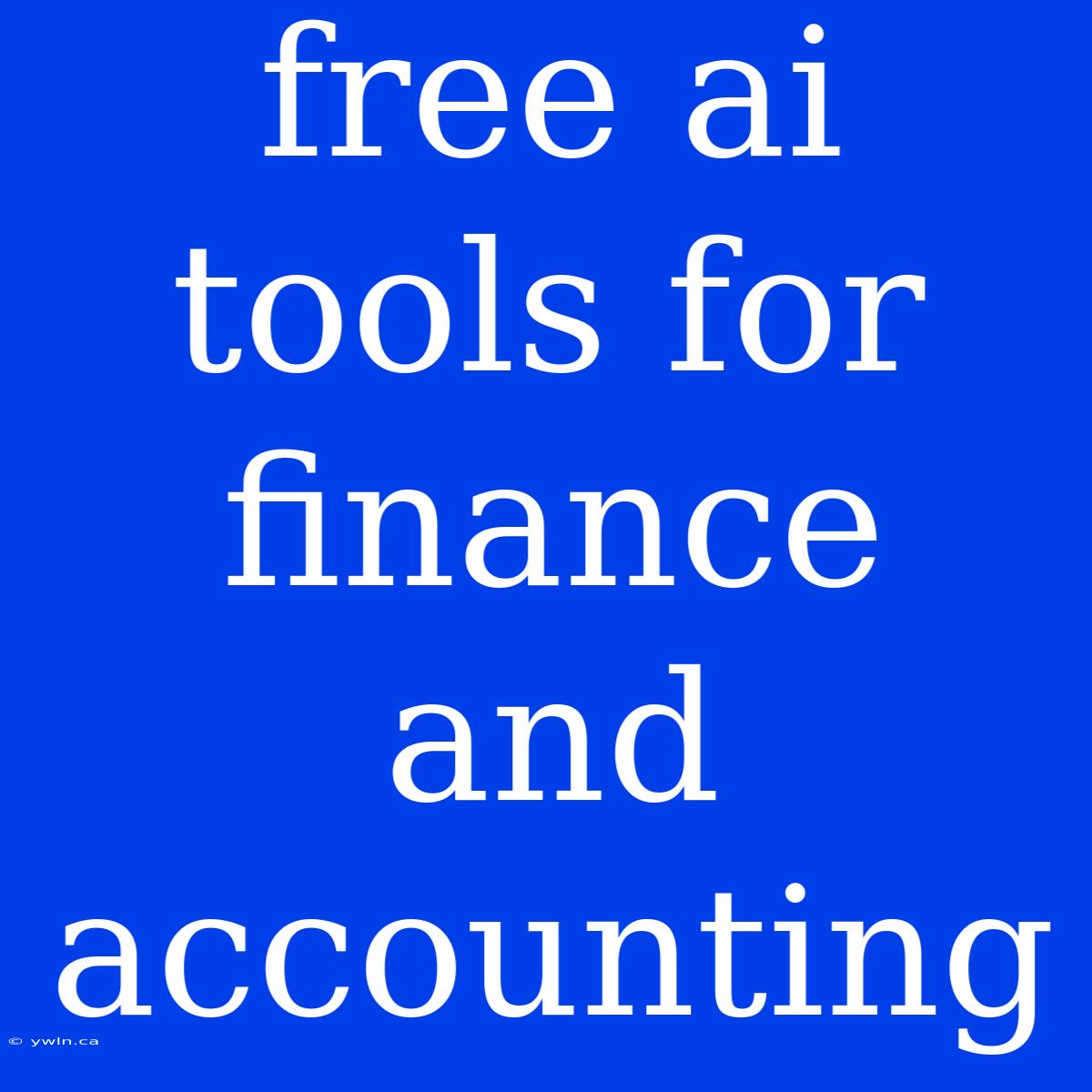 Free Ai Tools For Finance And Accounting