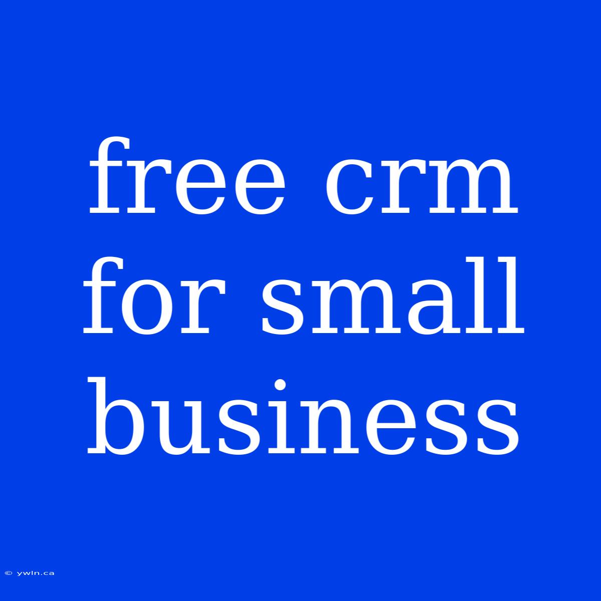 Free Crm For Small Business