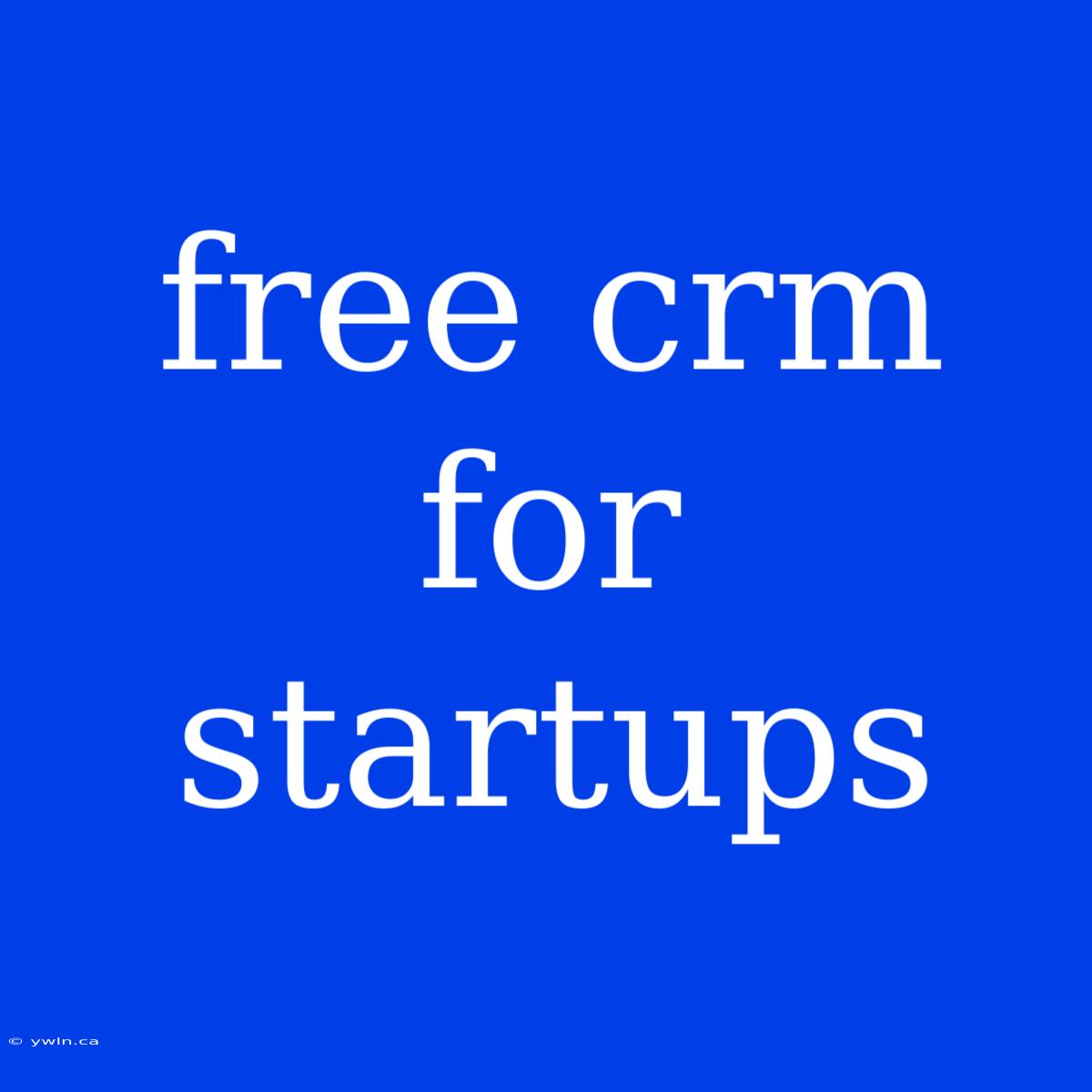 Free Crm For Startups