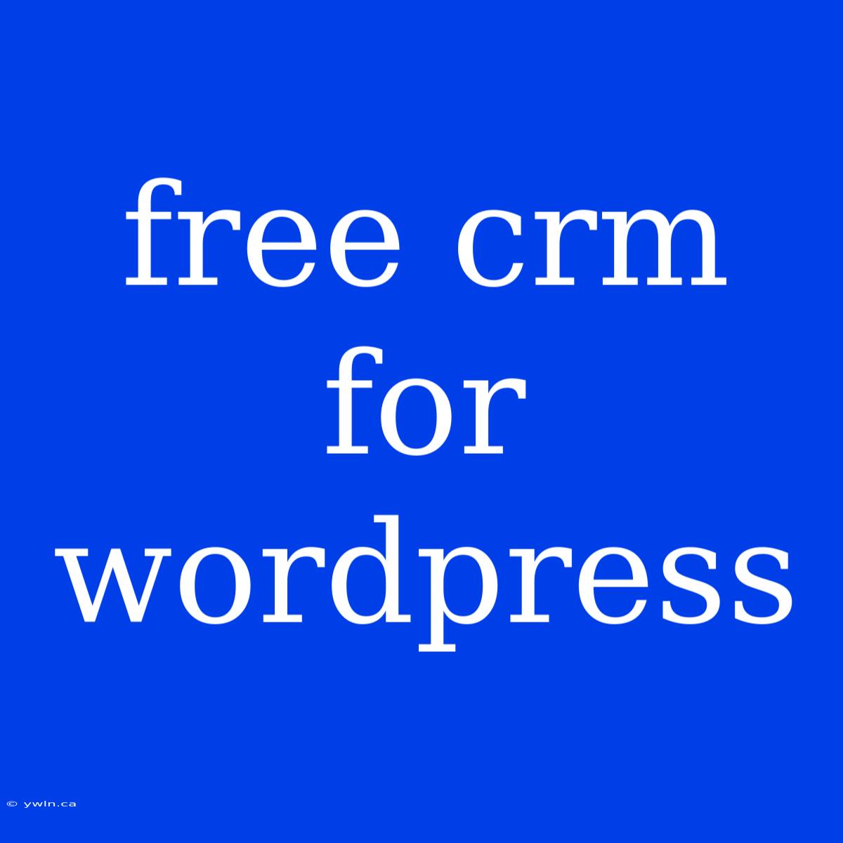 Free Crm For Wordpress