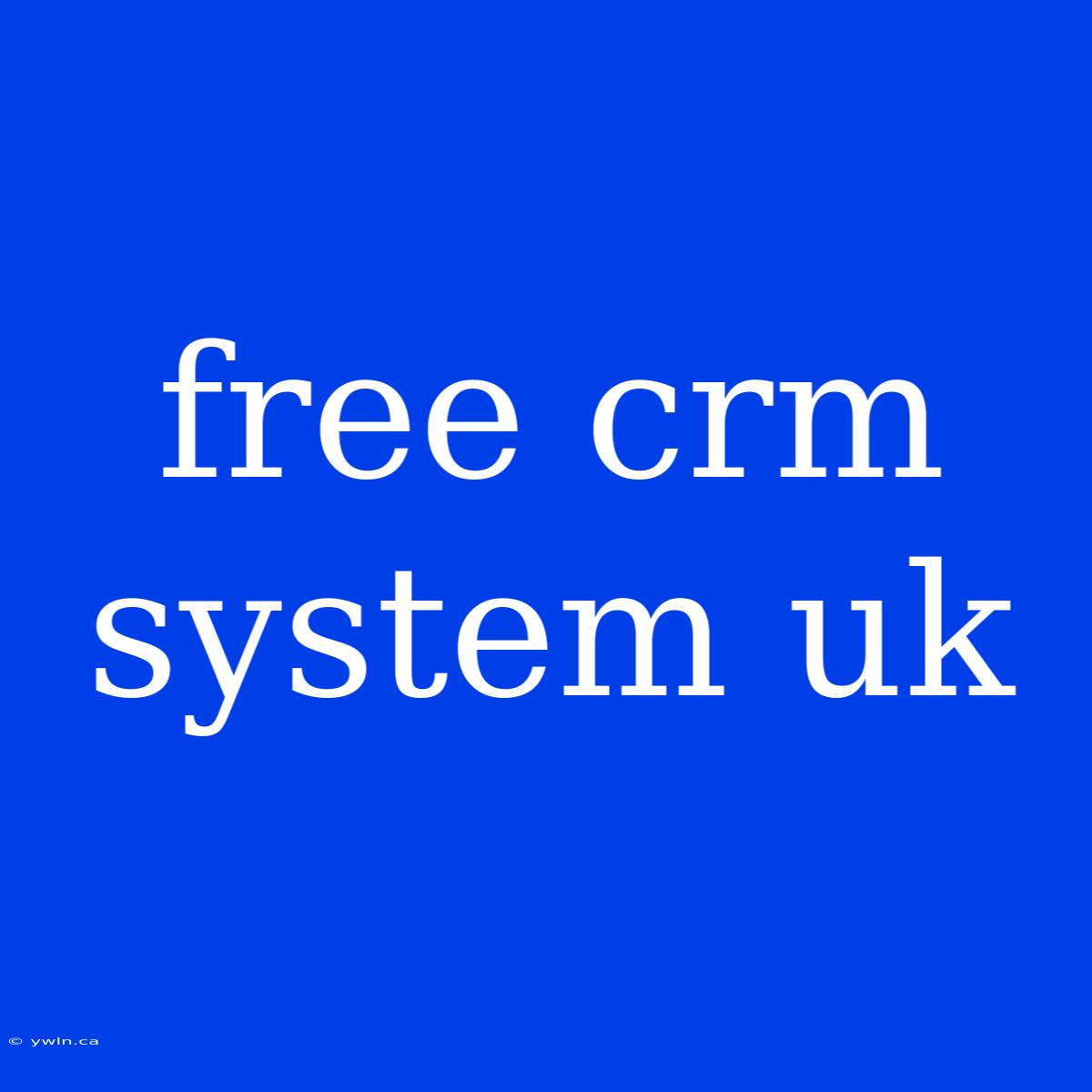 Free Crm System Uk