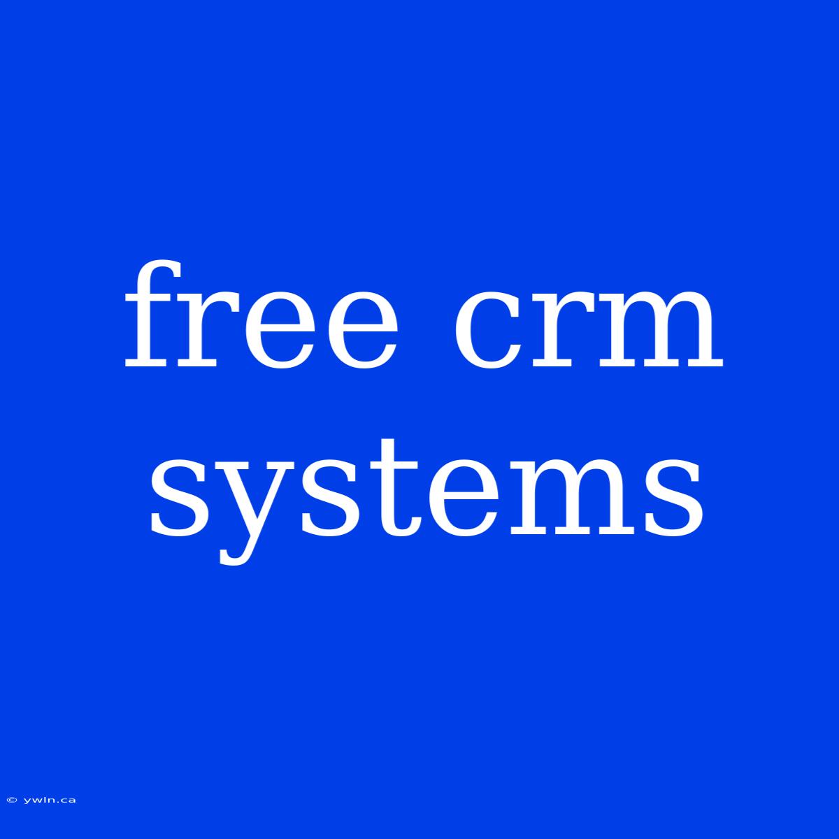 Free Crm Systems