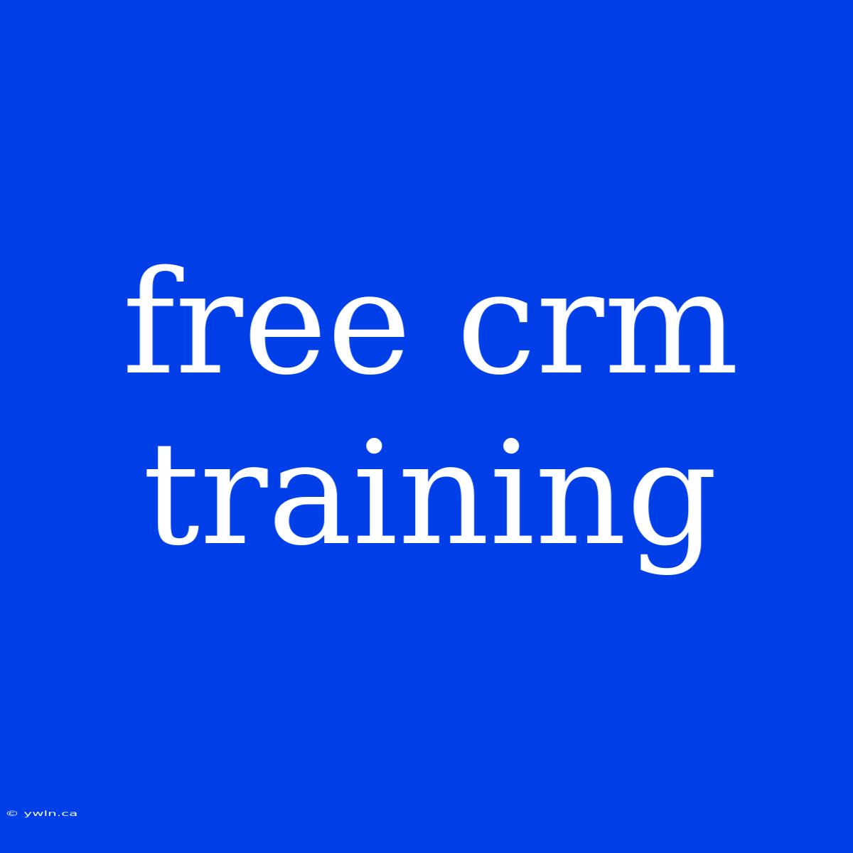 Free Crm Training