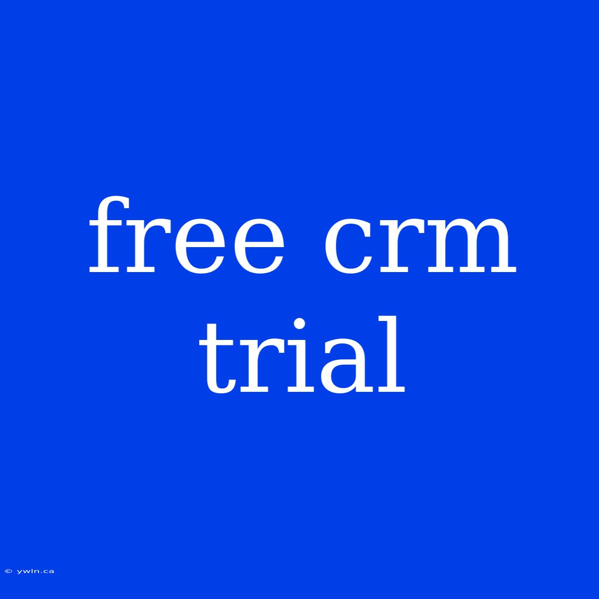 Free Crm Trial