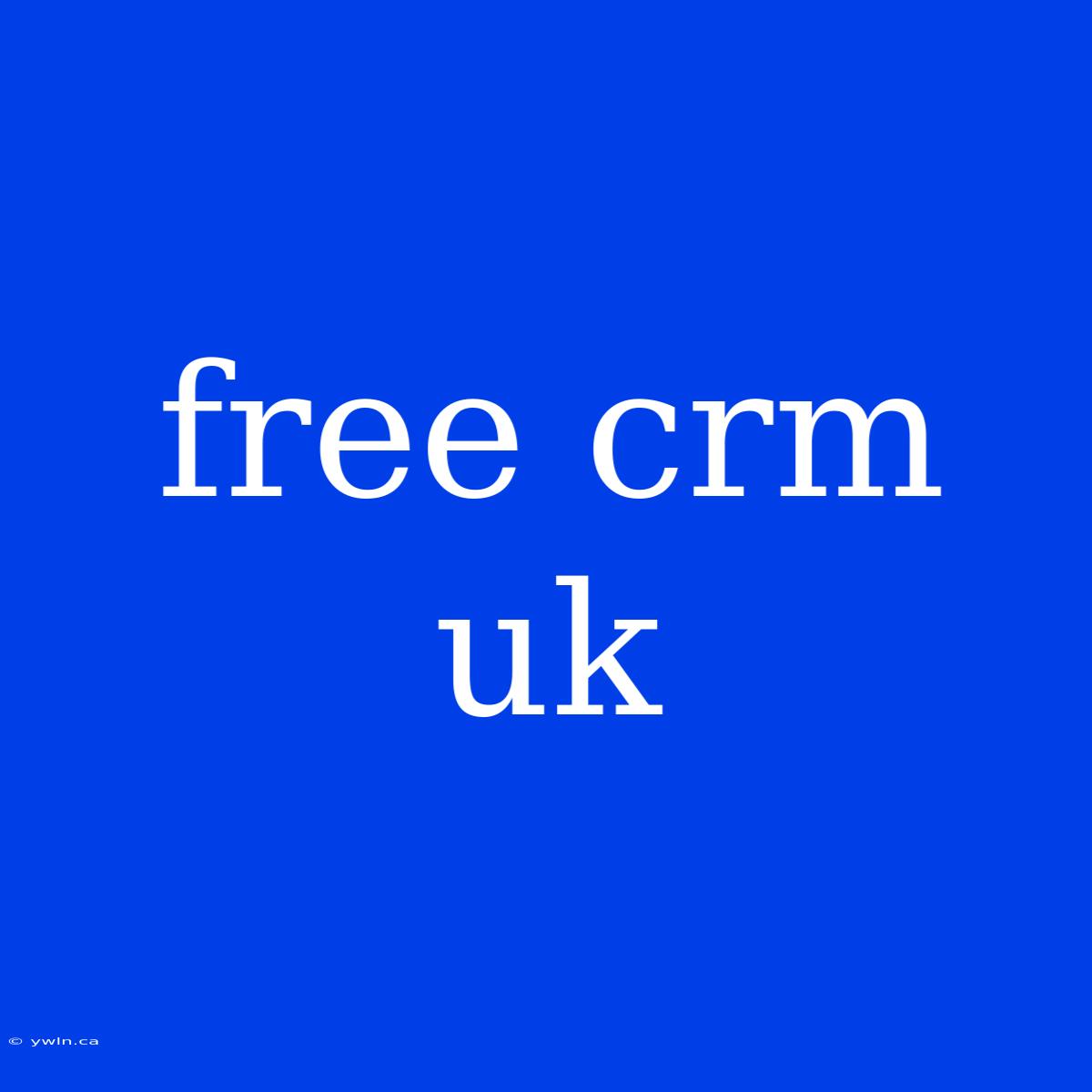 Free Crm Uk