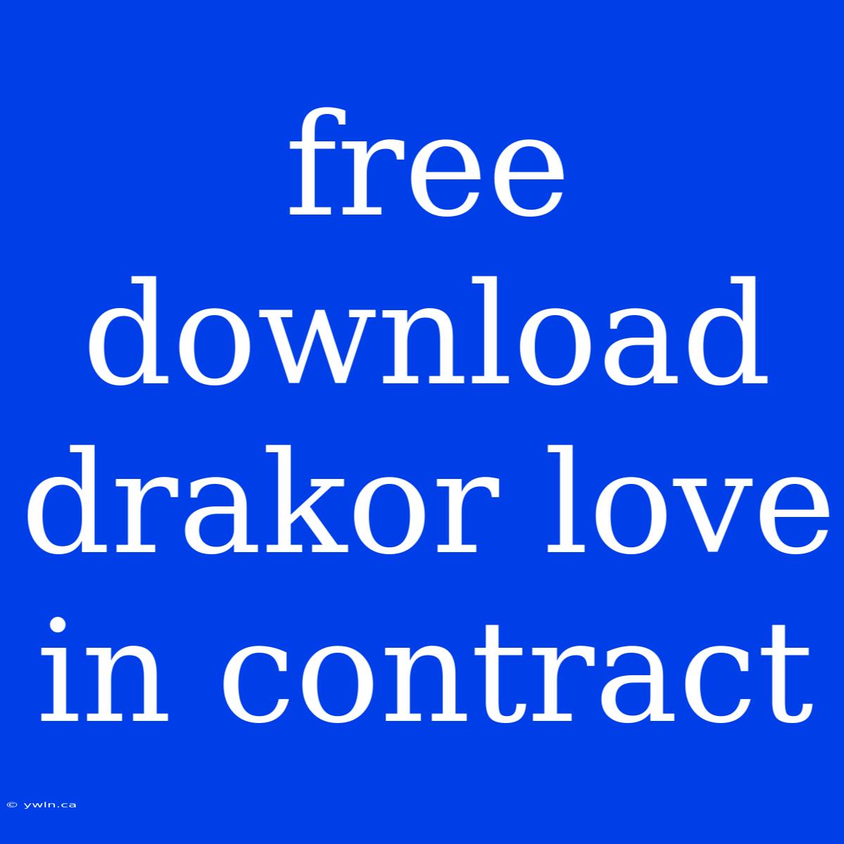 Free Download Drakor Love In Contract