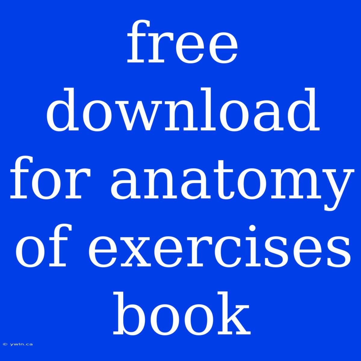 Free Download For Anatomy Of Exercises Book