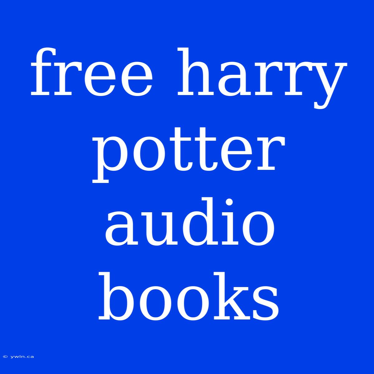 Free Harry Potter Audio Books