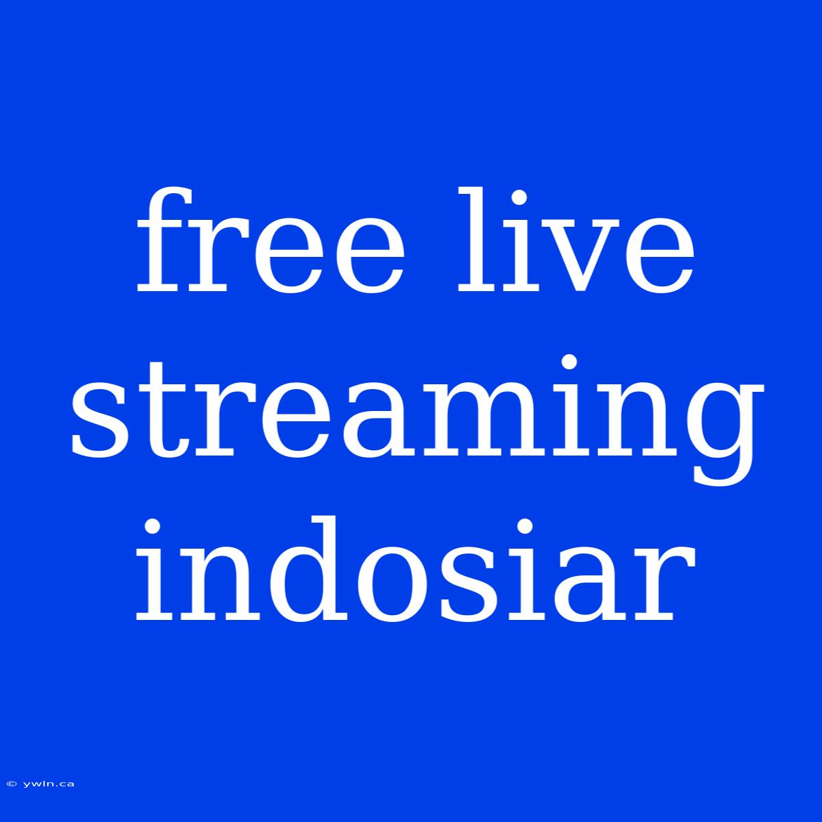 Free Live Streaming Indosiar