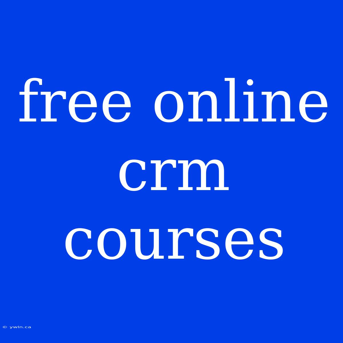 Free Online Crm Courses