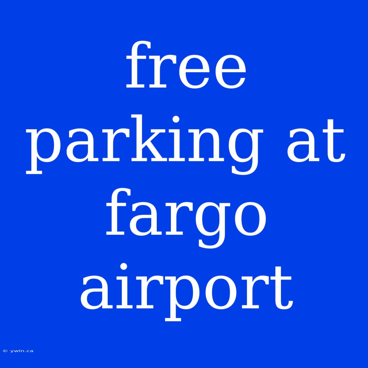 Free Parking At Fargo Airport