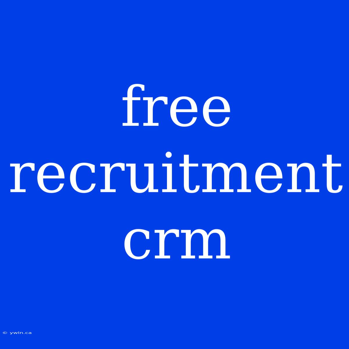 Free Recruitment Crm