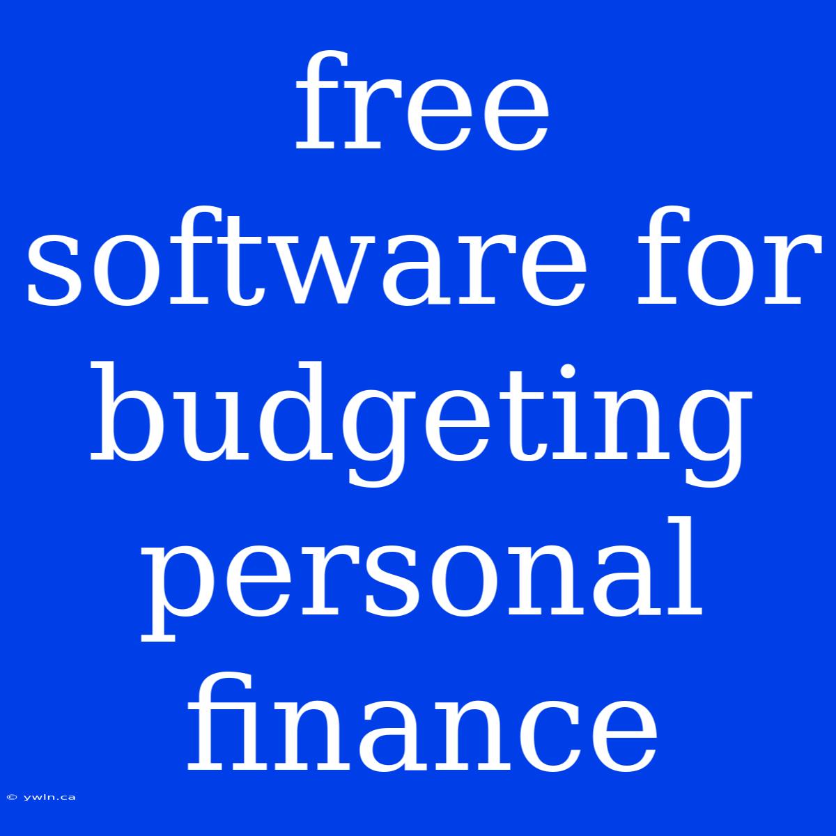 Free Software For Budgeting Personal Finance