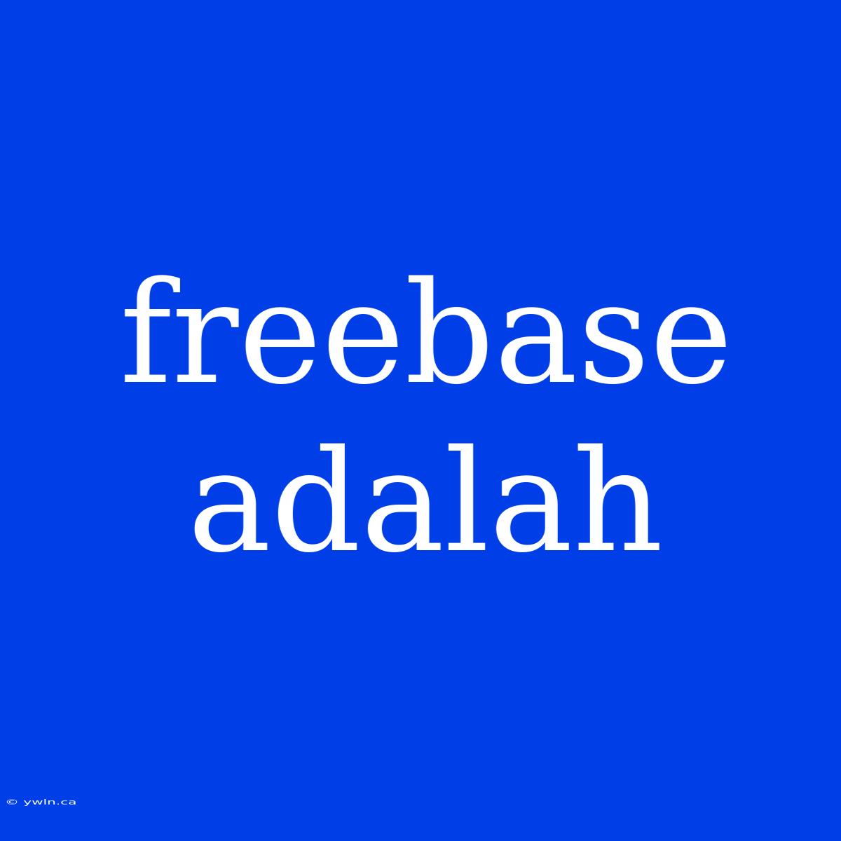 Freebase Adalah