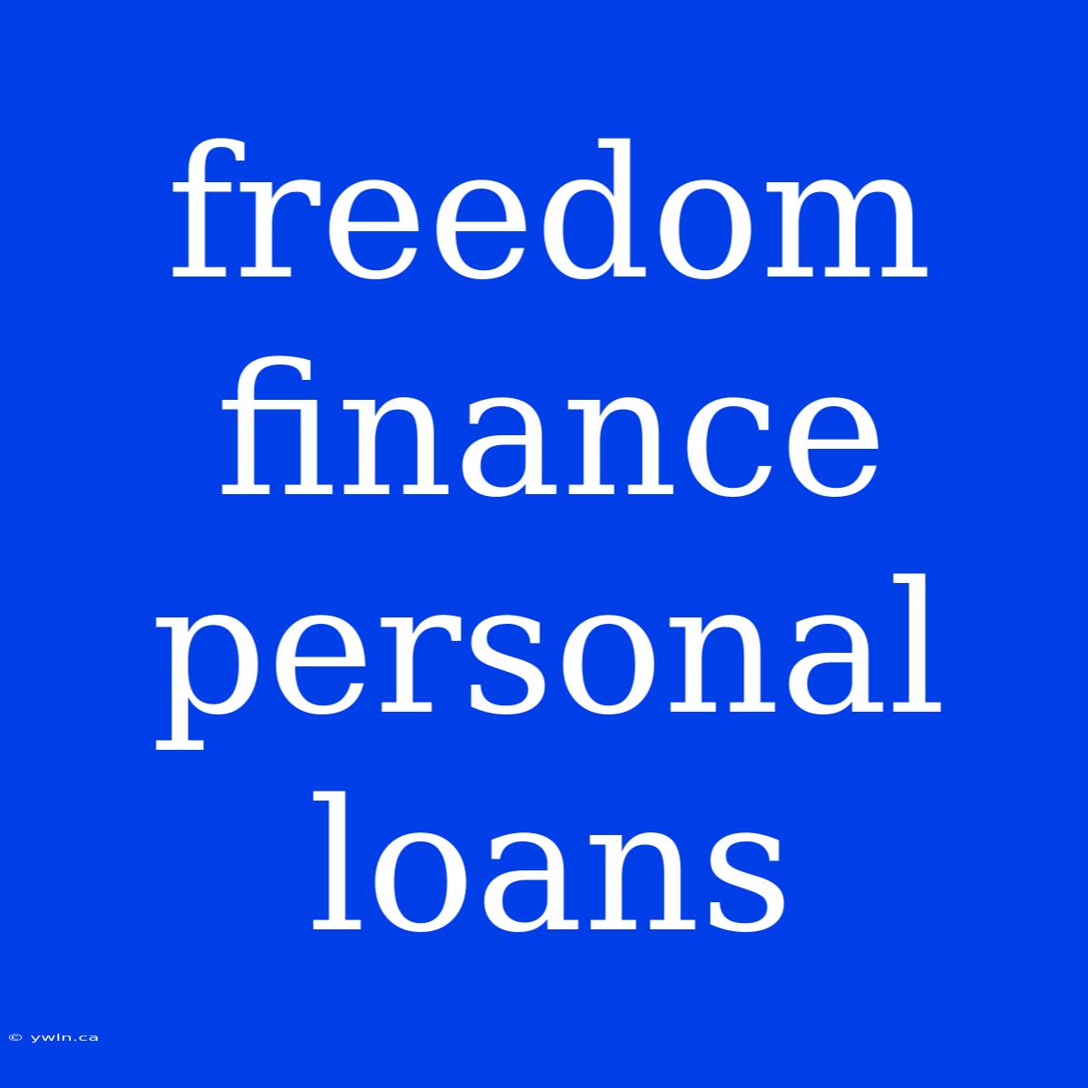 Freedom Finance Personal Loans