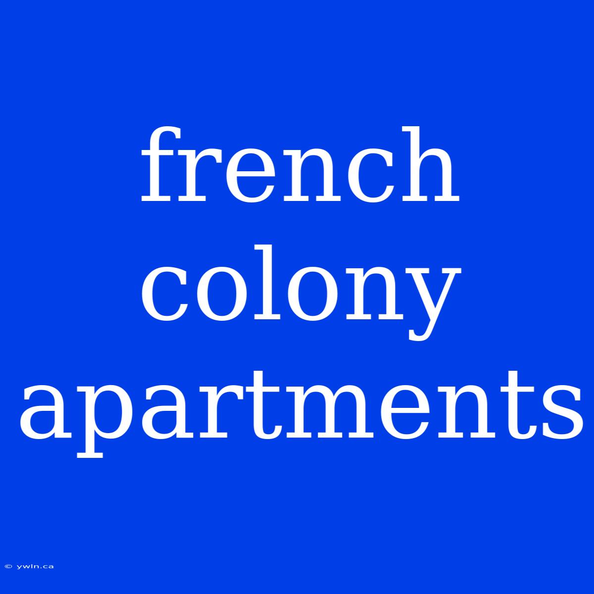 French Colony Apartments