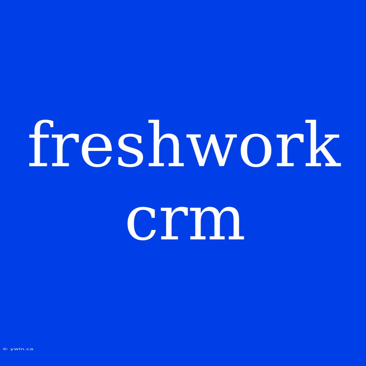 Freshwork Crm