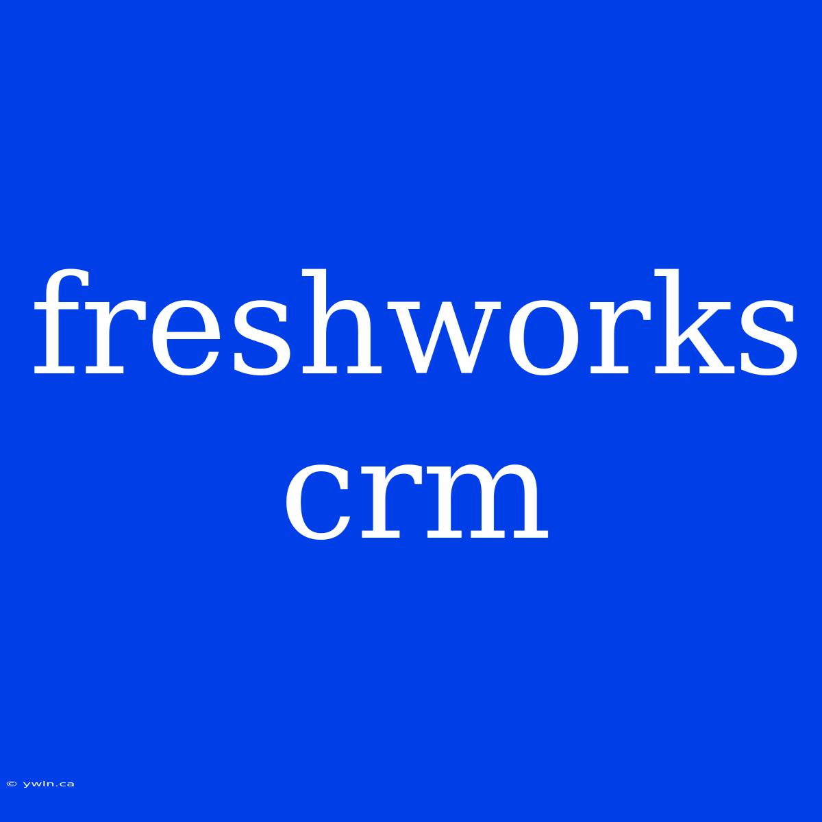 Freshworks Crm