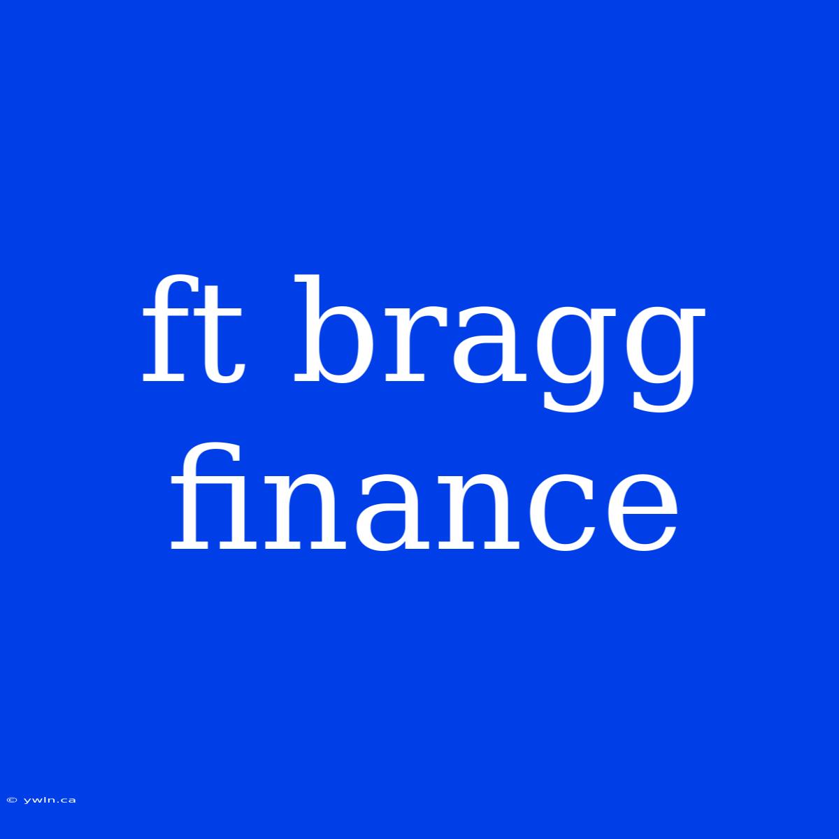 Ft Bragg Finance