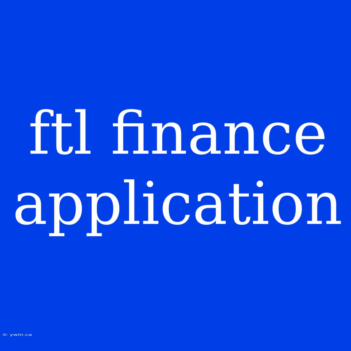 Ftl Finance Application