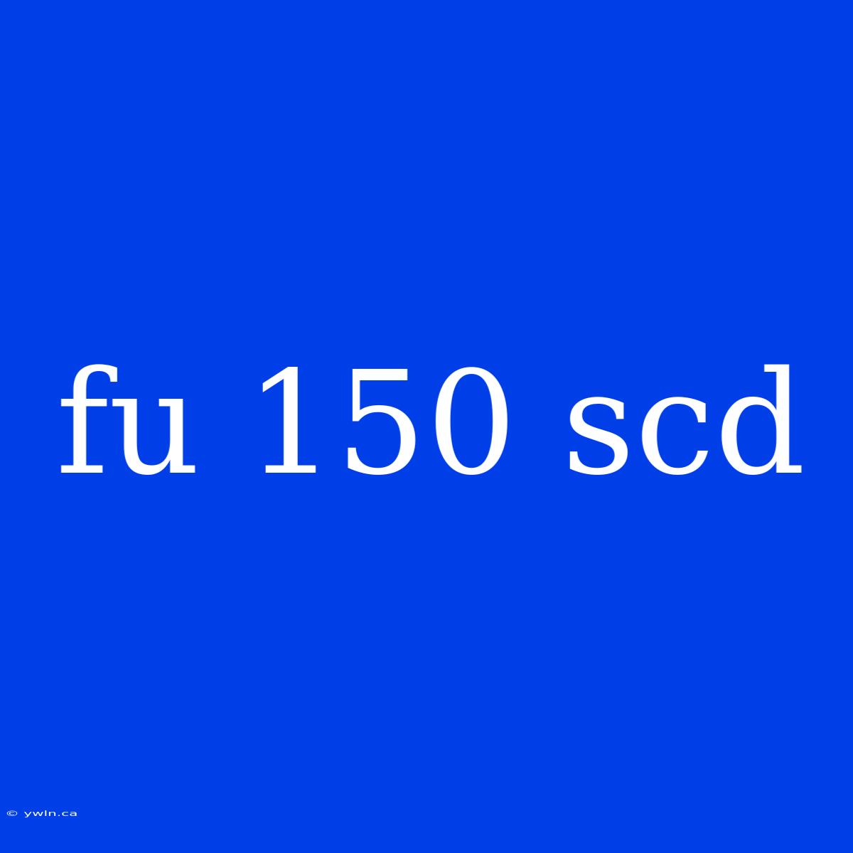 Fu 150 Scd