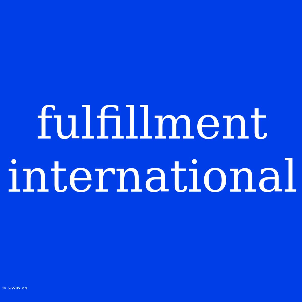 Fulfillment International