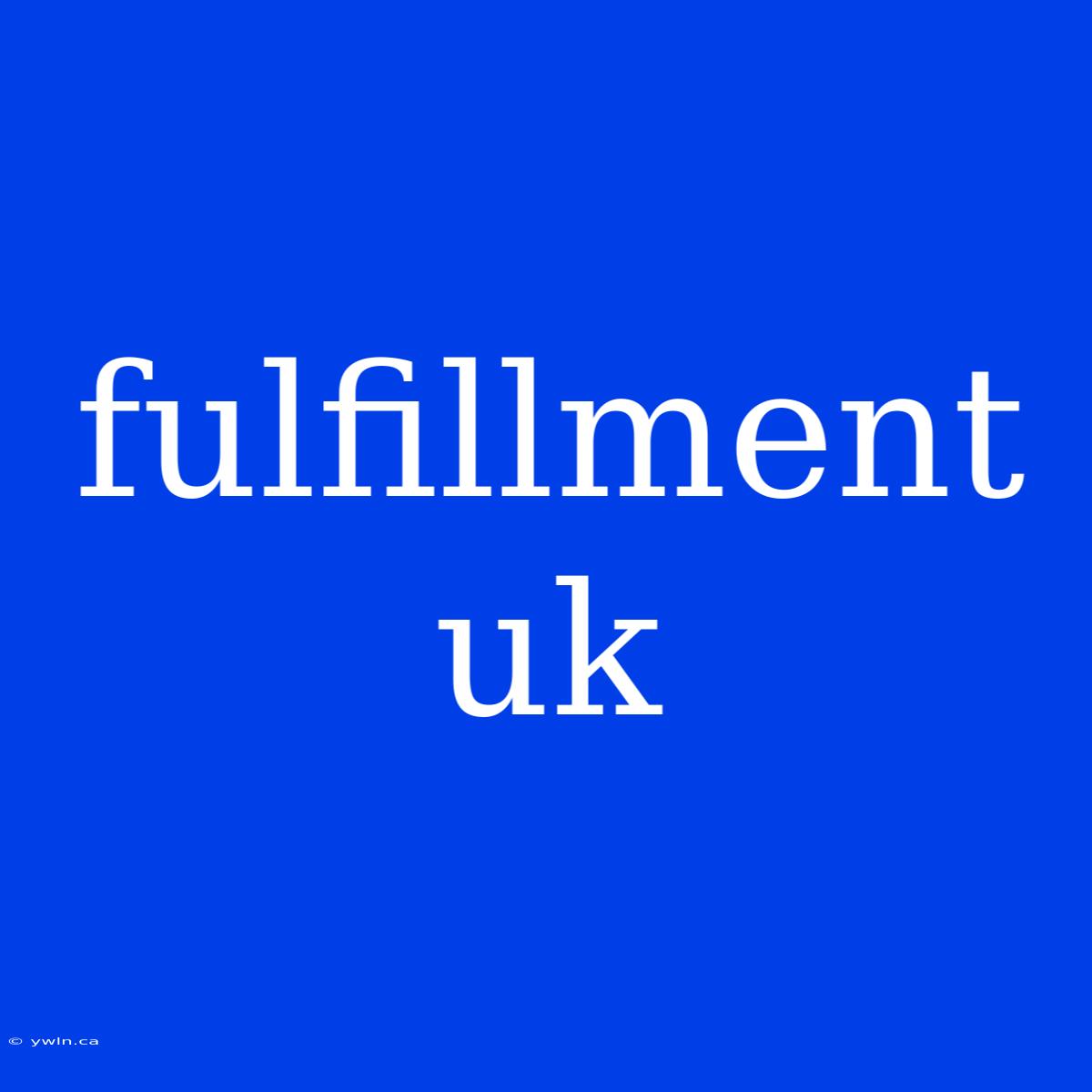 Fulfillment Uk