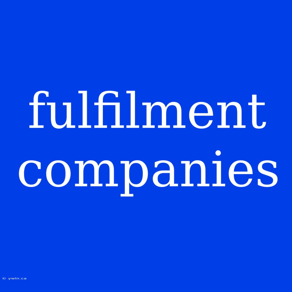 Fulfilment Companies