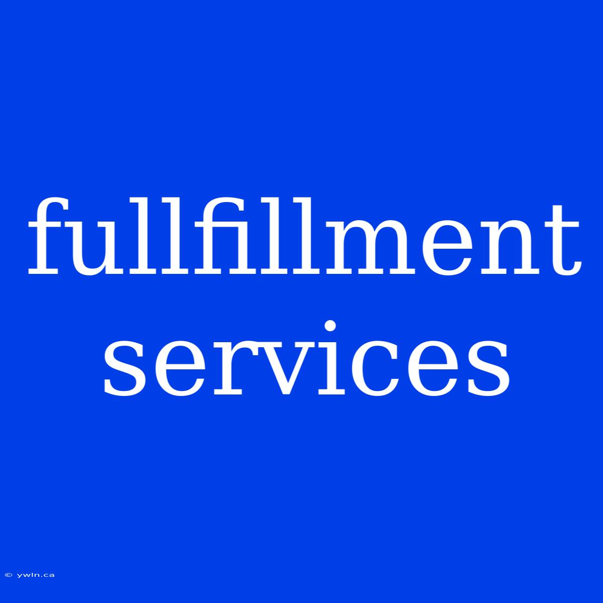 Fullfillment Services