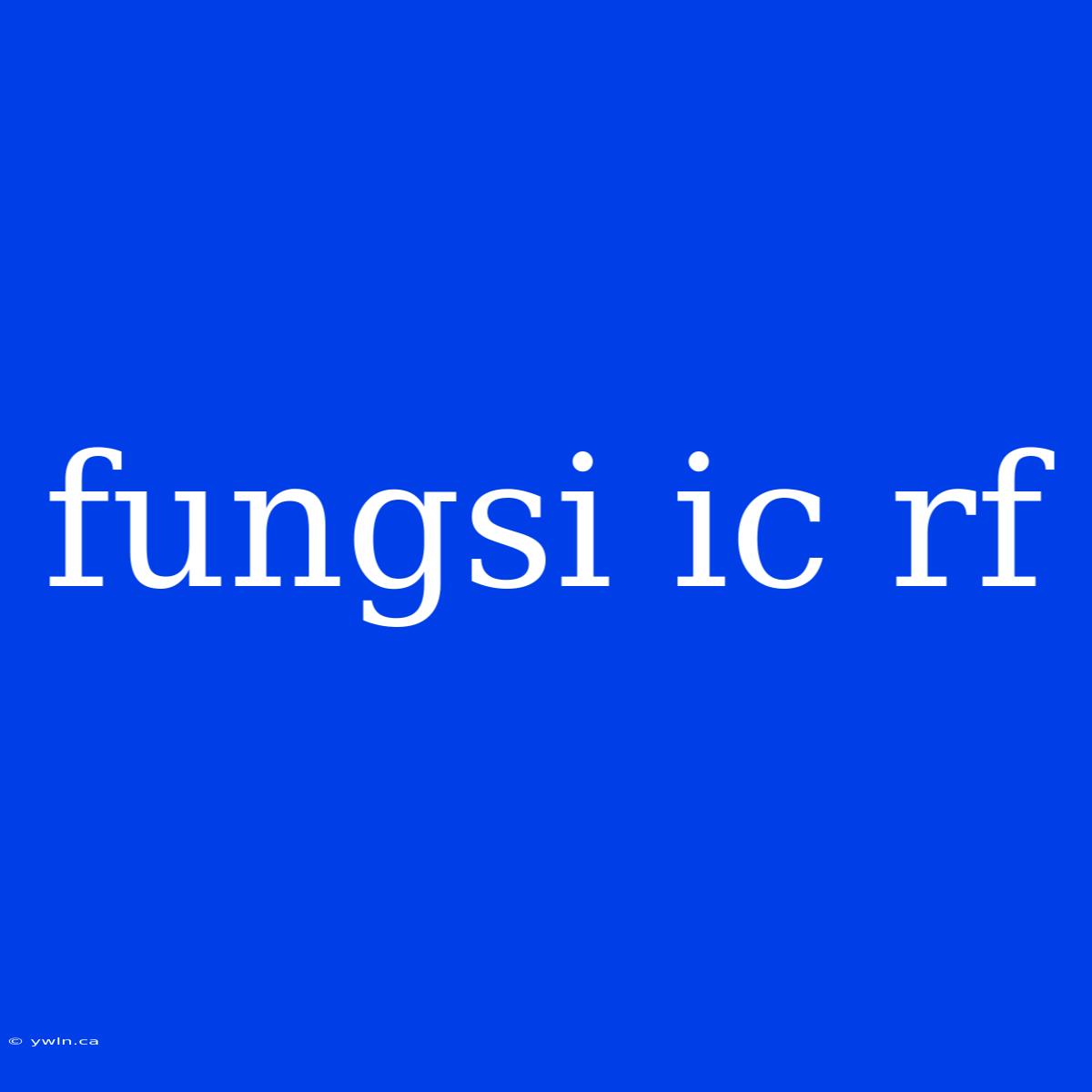 Fungsi Ic Rf