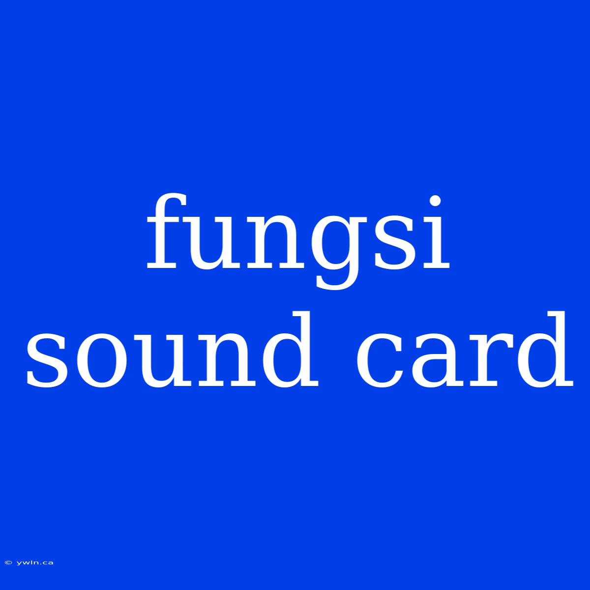 Fungsi Sound Card