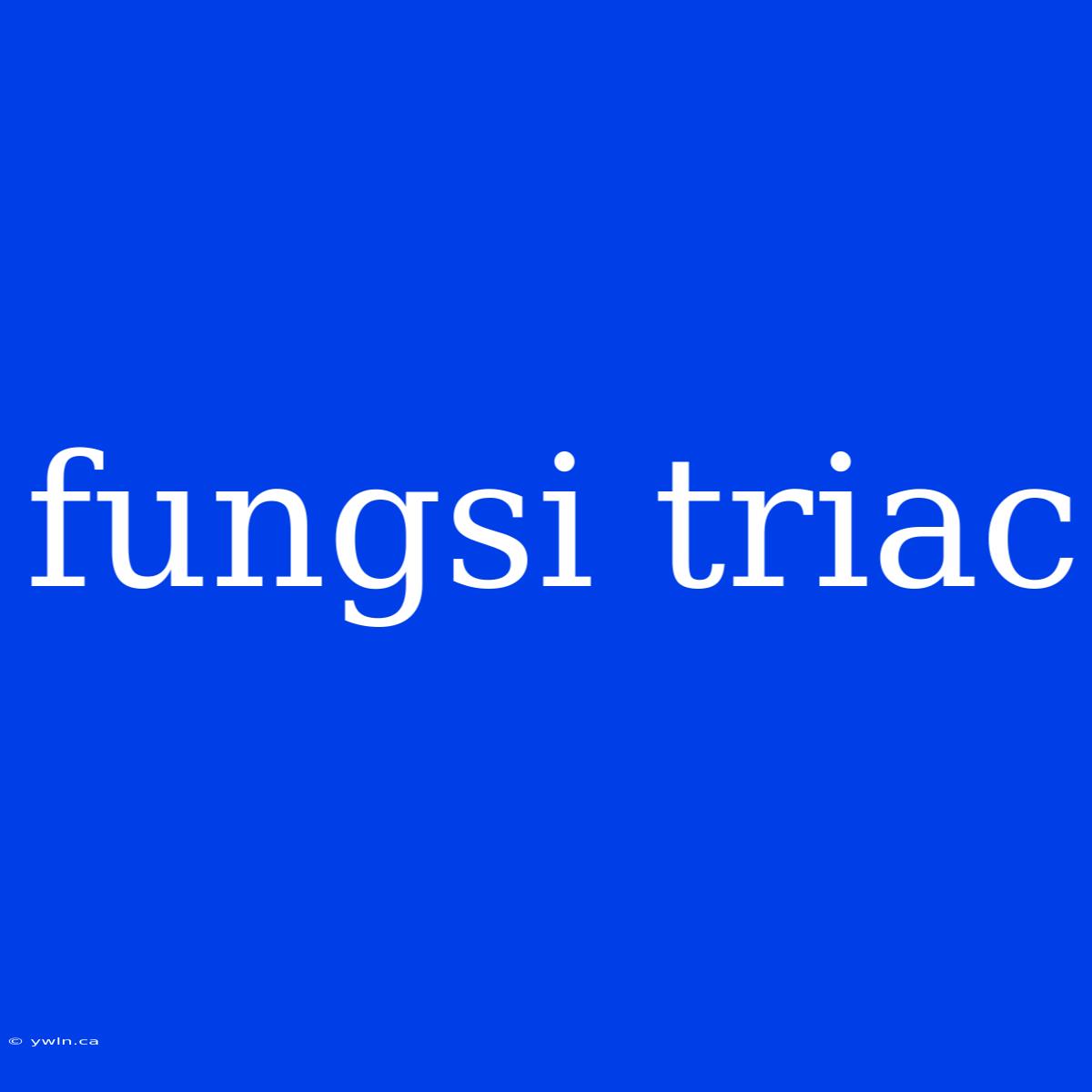 Fungsi Triac