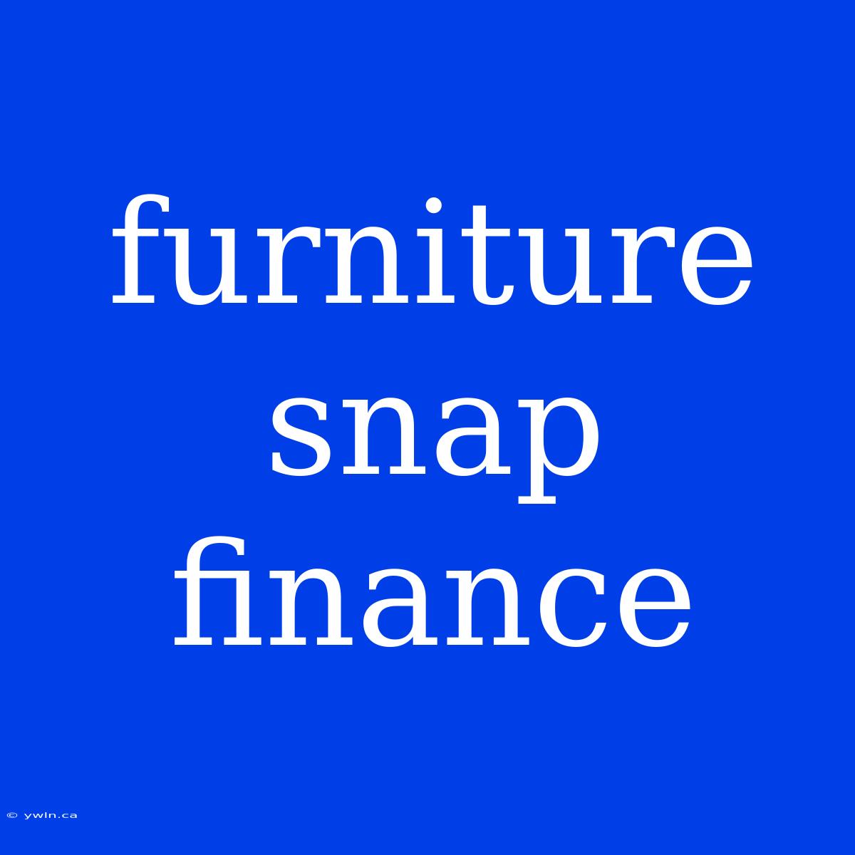 Furniture Snap Finance