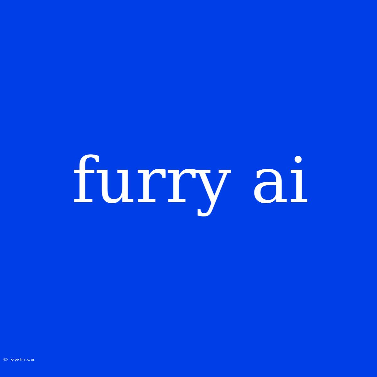 Furry Ai