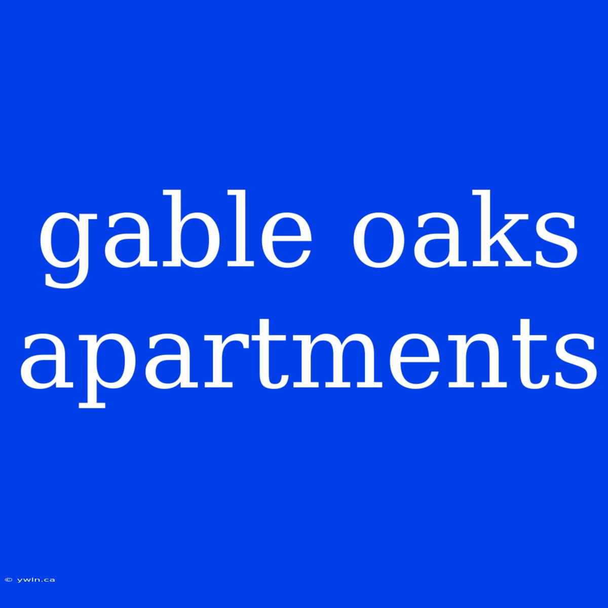 Gable Oaks Apartments