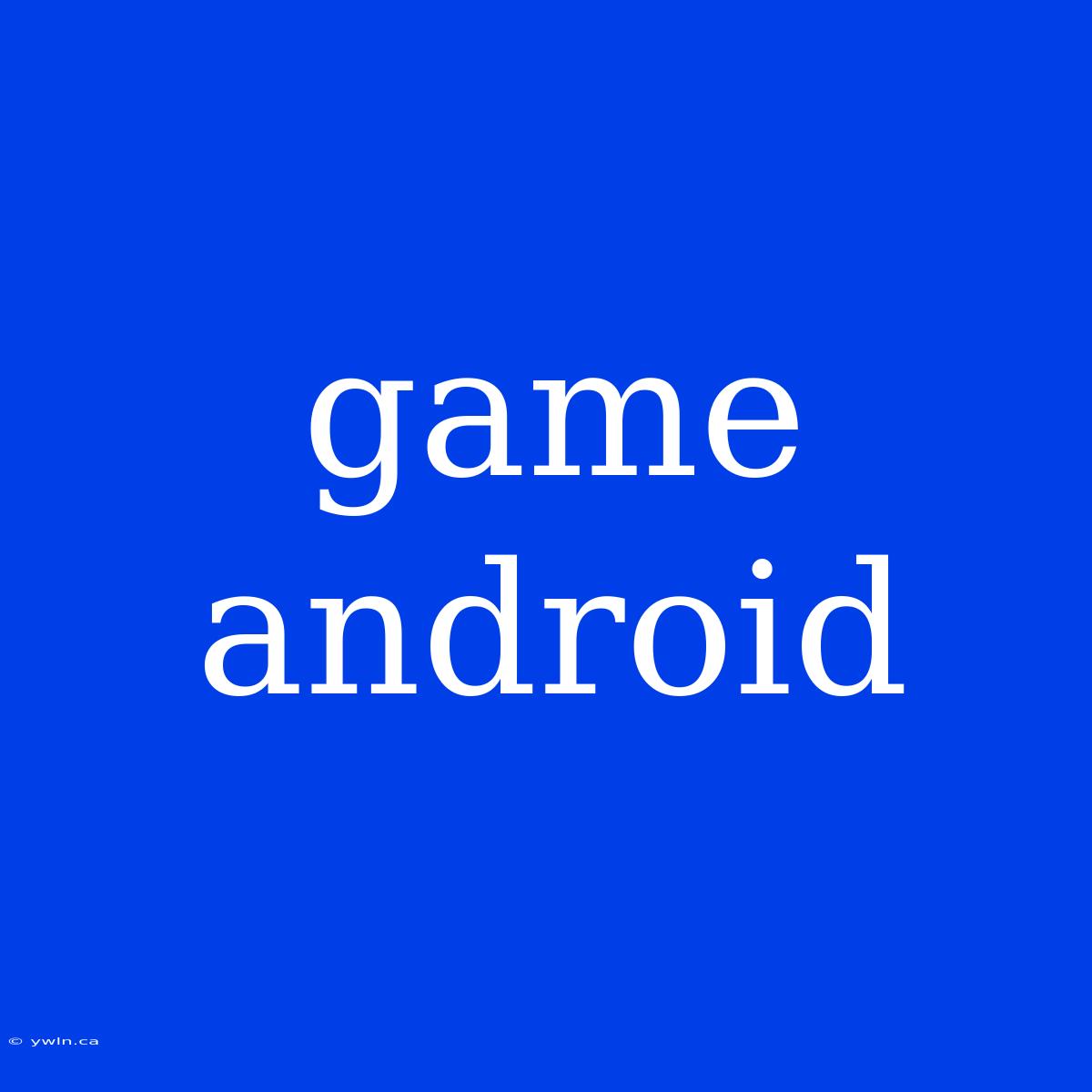 Game Android