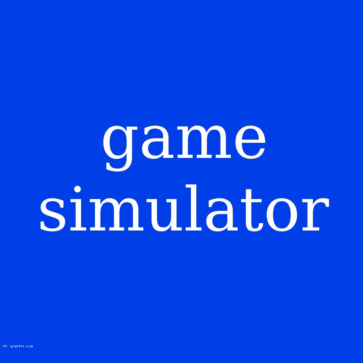 Game Simulator