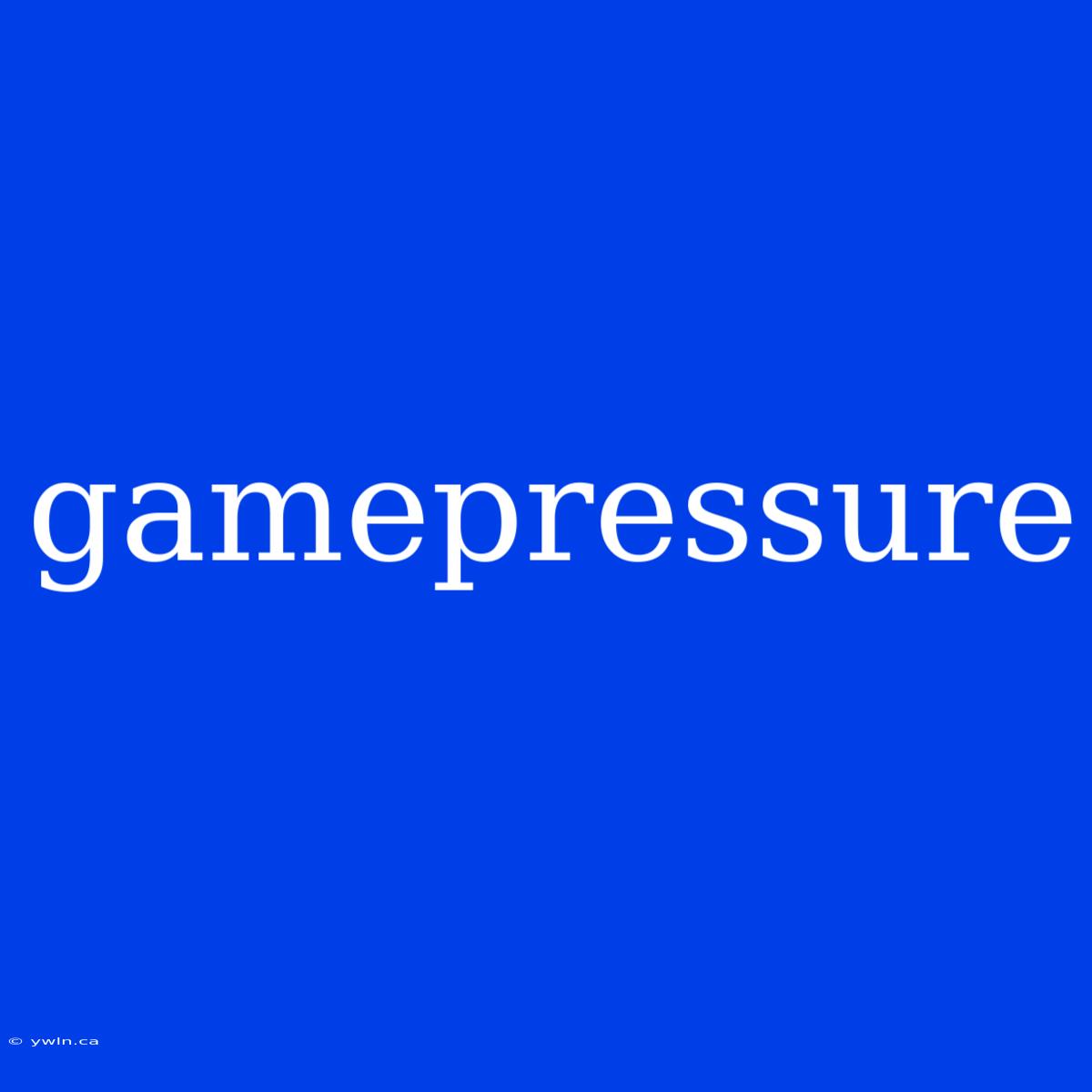 Gamepressure